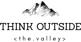 Thinkoutsidethevalley